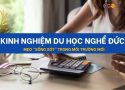 Mẹo “sống sót” trong môi trường mới khi du học nghề tại Đức