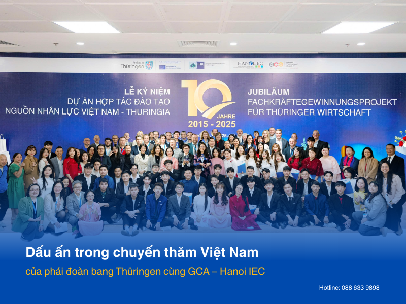 Phái đoàn bang Thuringen và GCA – Hanoi IEC tại lễ kỷ niệm 10 năm Dự án Học bổng Nghề Thuringen tại Hà Nội