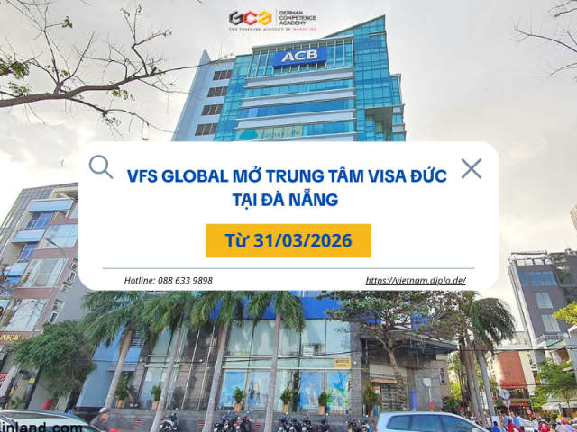 VFS Global mở trung tâm tiếp nhận hồ sơ visa Đức tại Đà Nẵng 2026
