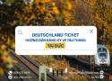 Deutschland Ticket 63€: Hướng dẫn đăng ký vé tàu tháng tại Đức chi tiết 2026